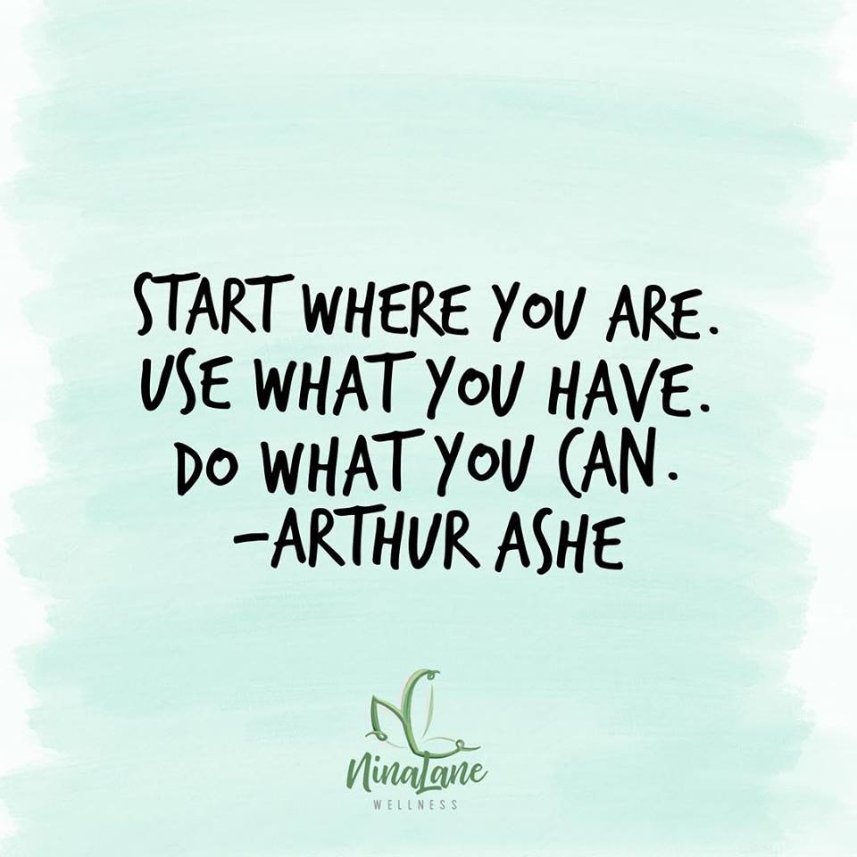 Start where you are.
